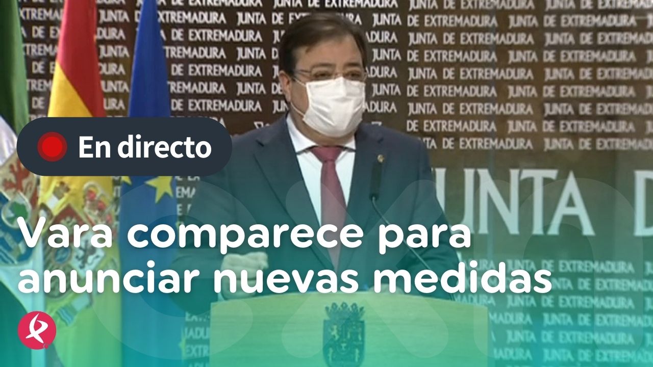 Vara anuncia nuevas medidas en Extremadura