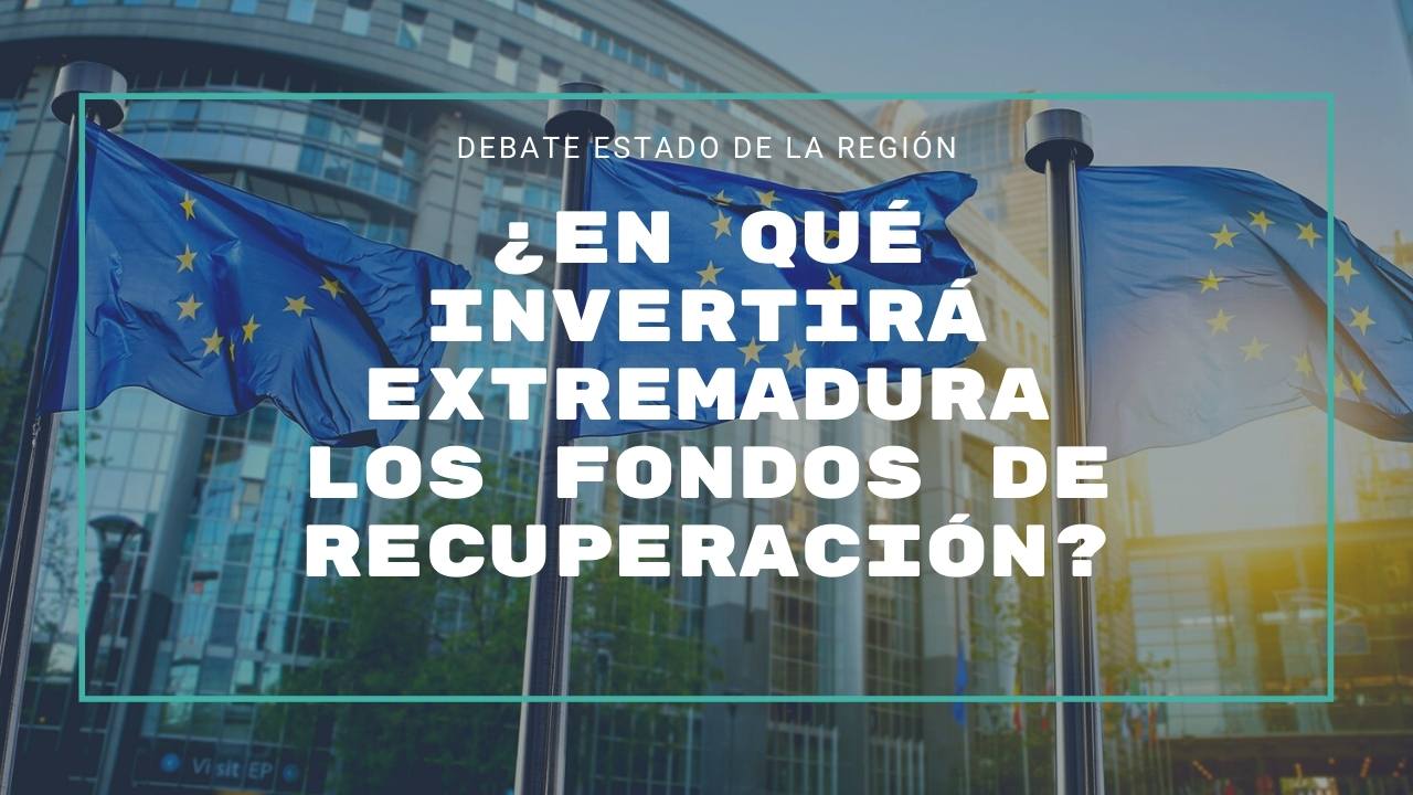 Extremadura, ante el reto de los fondos de recuperación