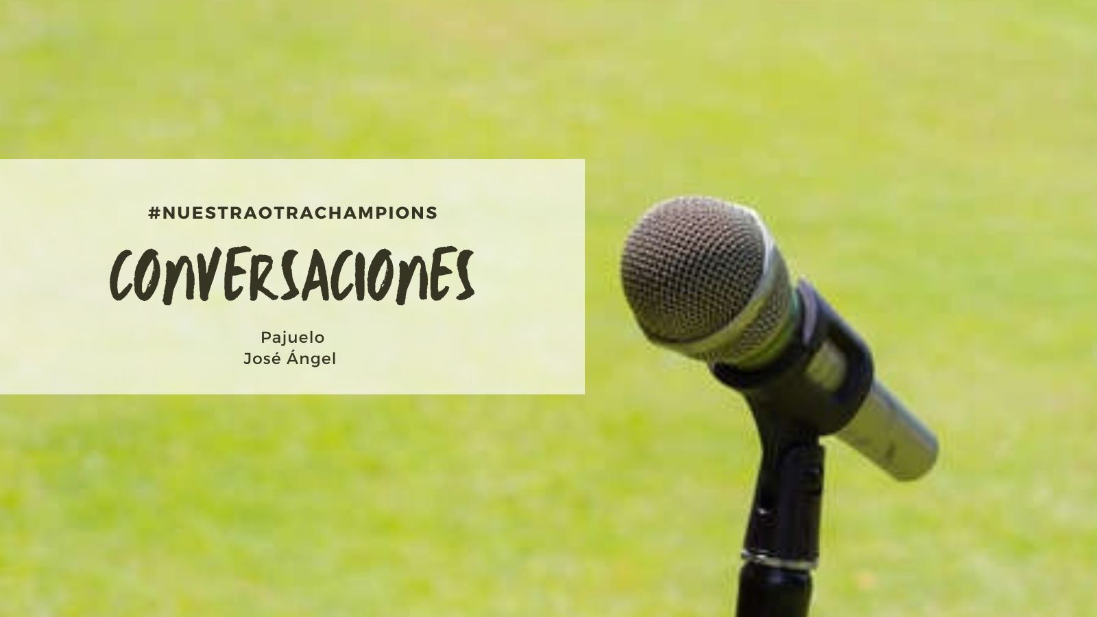 Conversaciones de Nuestra Champions