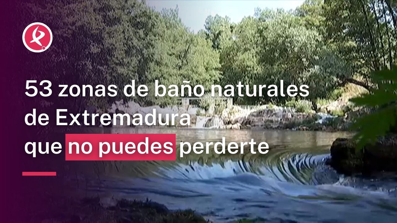 Príncipe condado Enriquecer Buscas zonas de baño naturales? Estas son las 53 con mejor calidad del agua  | Canal Extremadura