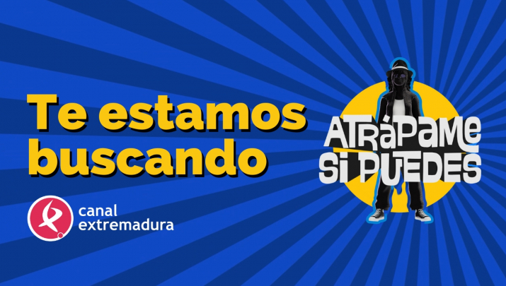 ¡Apúntate al casting de Atrápame si puedes en Canal Extremadura televisión!