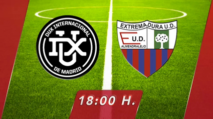 DUX Internacional-Extremadura, 18:00 horas